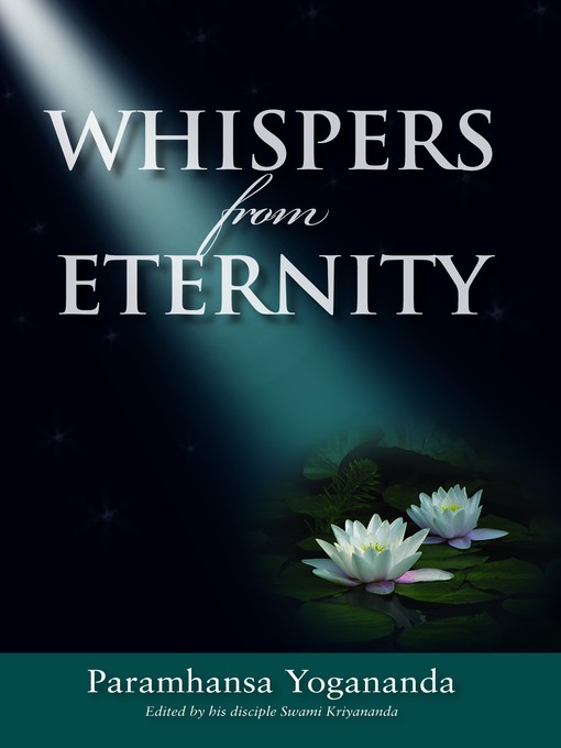 Title details for Whispers from Eternity by Paramhansa Yogananda - Wait list